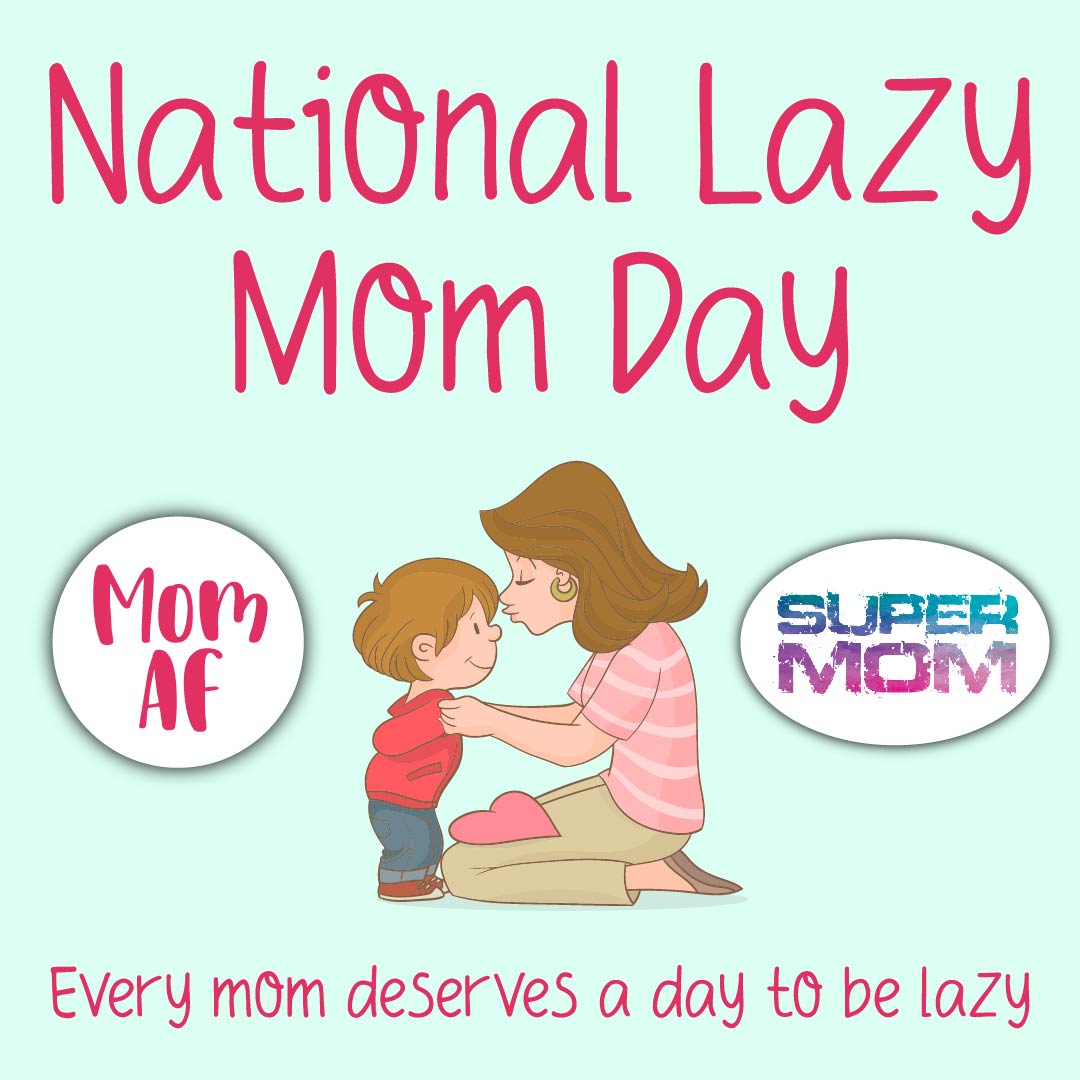 National Lazy Mom Day