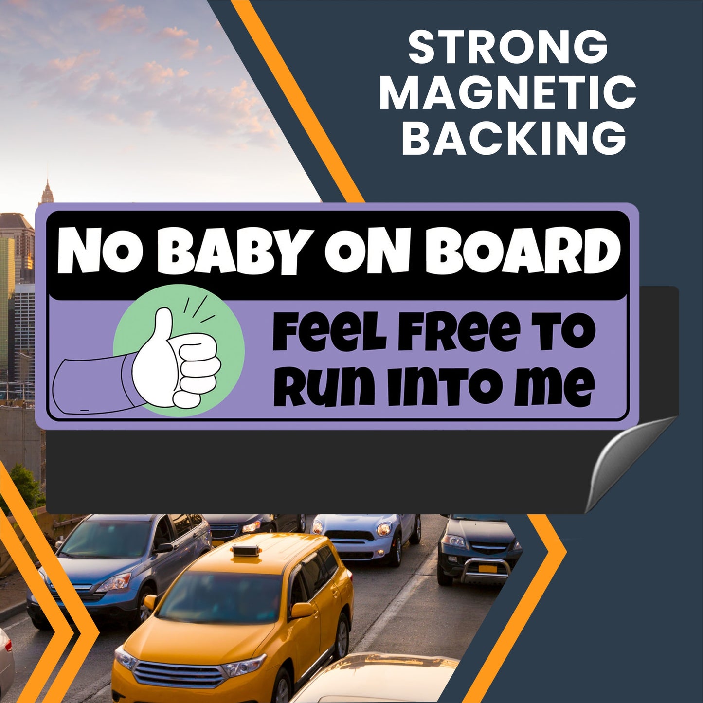 Magnet Me Up No Baby on Board - Feel Free to Crash into Me Magnet Decal, 3x8 inch, Funny Car Magnet, Humorously Sarcastic Weatherproof Auto Decoration for Cars, Trucks, Crafted in USA