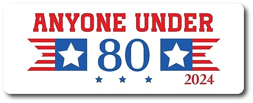 Magnet Me Up Anyone Under 80 2024 Political Magnet Decal, 3x8 Inch, Heavy Duty Automotive Magnet Perfect for Republican, Democratic, Car, Truck, SUV Or Any Other Magnetic Surface