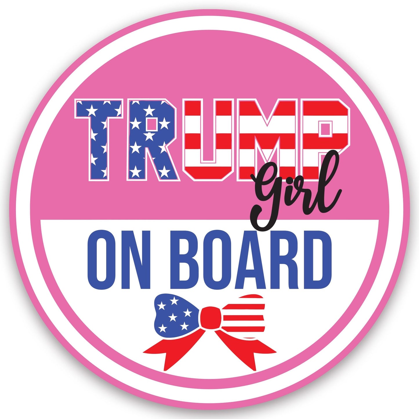 Magnet Me Up Trump Girl on Board Car Magnet Decal, 5 Inch Round, Pink, Humurous Magnet with Ribbon, Patriotic Car Accessory, Bumper Magnet