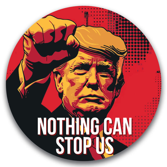 Magnet Me Up Nothing Can Stop Us, President Trump Assassination Campaign Magnet Decal, 4x6 inches, Take Back America, Inspirational Message for Fridge, Bumper, and any Magnetic Surface, Crafted in USA