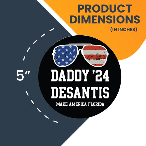 Magnet Me Up Daddy Desantis 2024 Republican Party Magnet Decal, 5 Inch, Black, Heavy Duty Automotive Magnet for Car Truck SUV