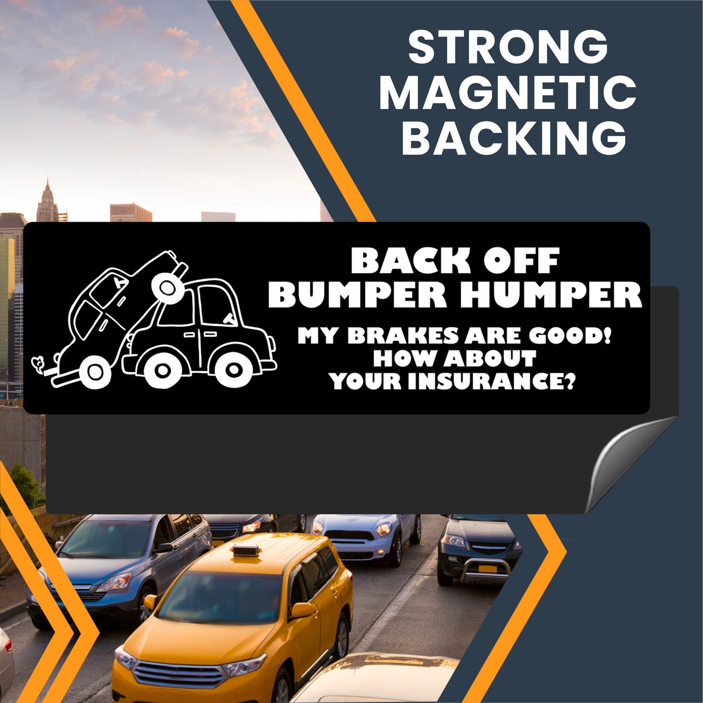 Magnet Me Up Back Off Humper Bumper My Brakes are Good, How About Your Insurance? Magnet Decal, Humorous Message for Tailgaters, Fun Car Magnet, 3x8 inch Rectangle, Car Accessories, Made in USA