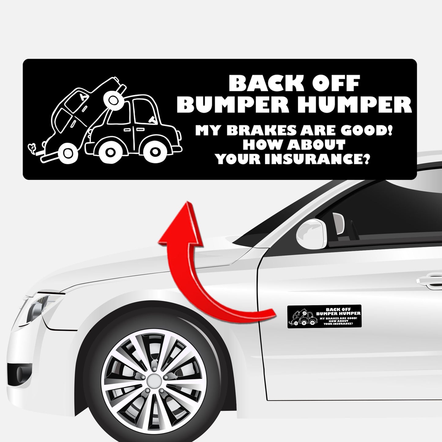 Magnet Me Up Back Off Humper Bumper My Brakes are Good, How About Your Insurance? Magnet Decal, Humorous Message for Tailgaters, Fun Car Magnet, 3x8 inch Rectangle, Car Accessories, Made in USA