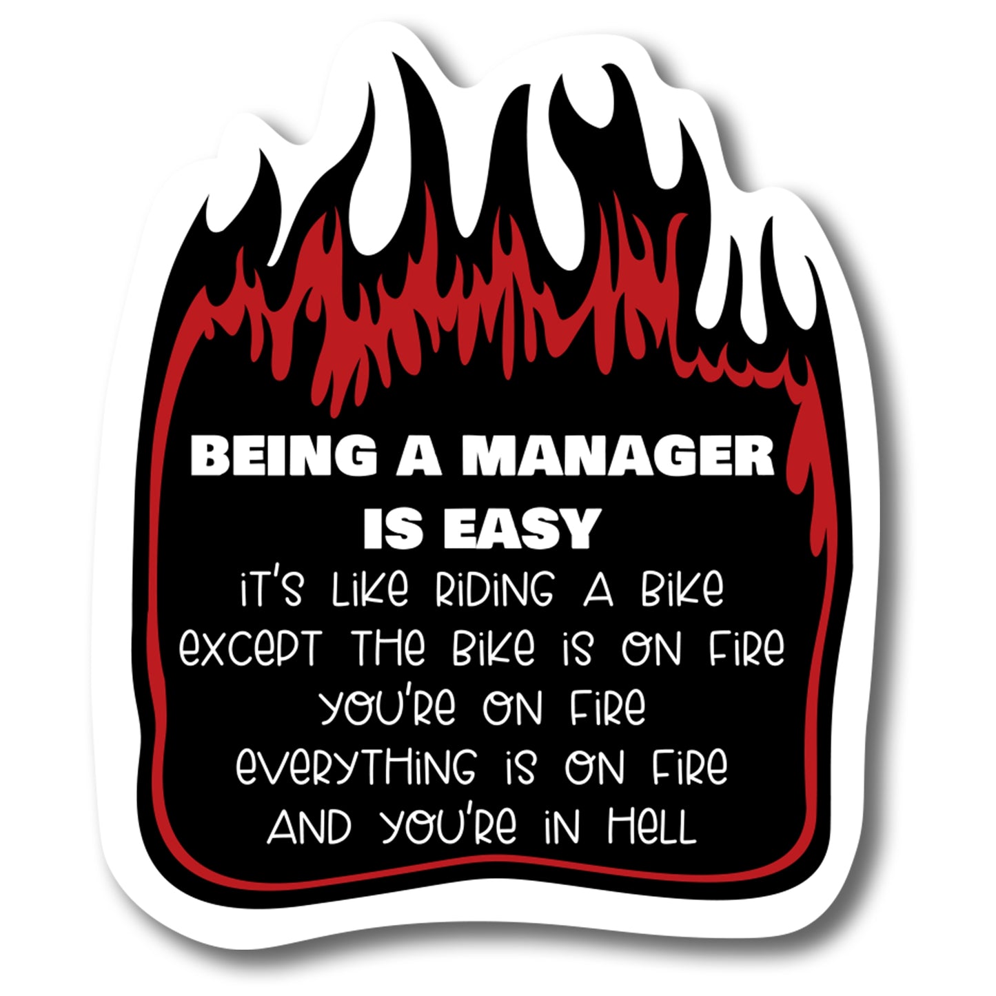 Magnet Me Up Sarcastic Being a Manager is Easy Magnet Decal, 6.5 Inch, Funny Gag Gift for Office, Great Gift Idea for Managers and Coworkers, for Refrigerator, Cubicle, or Filing Cabinet, Made in USA