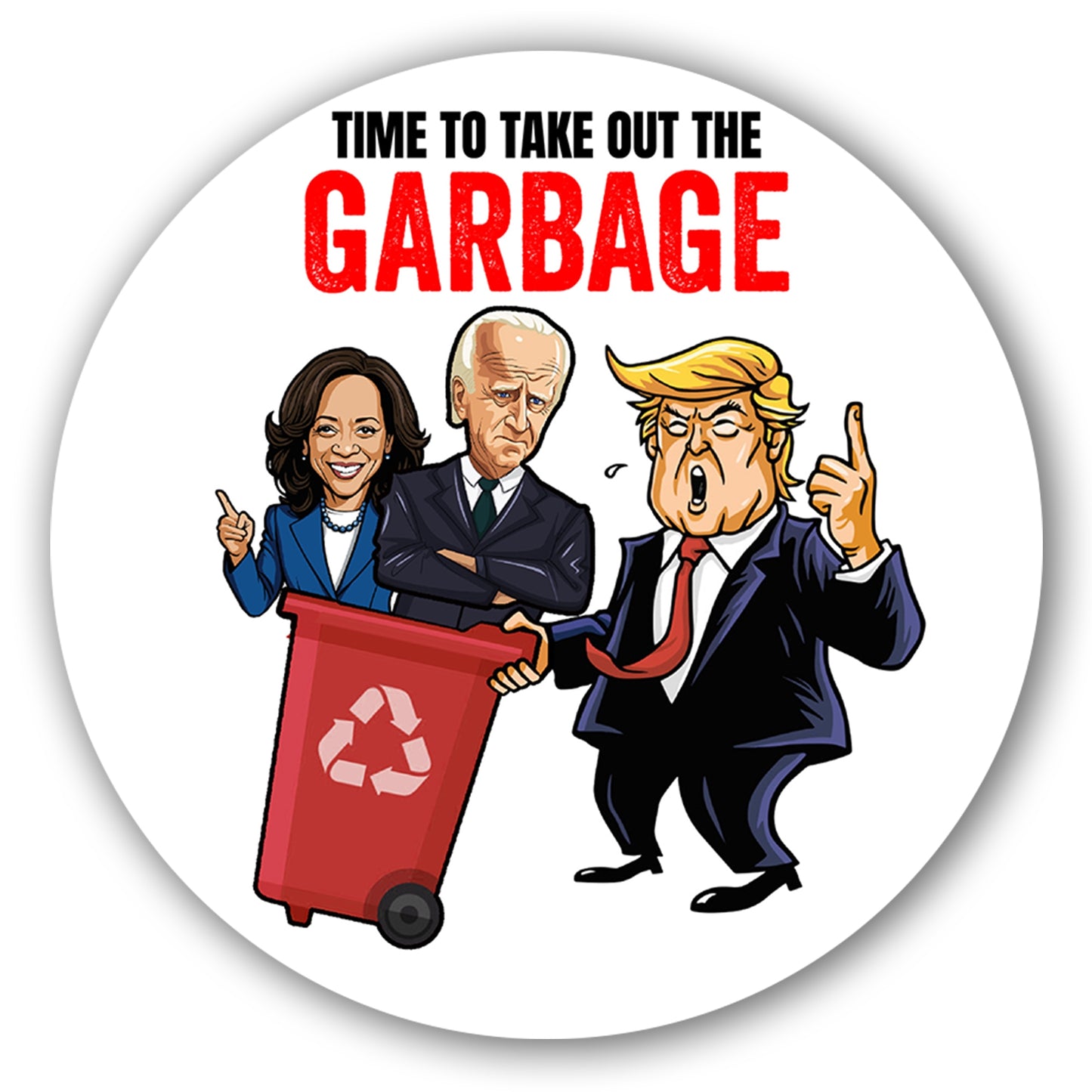 Magnet Me Up Time to Take Out The Garbage Trump Magnet Decal, 5 Inch Round, Trump Funny Garbage, Trump Supporters Car Magnets