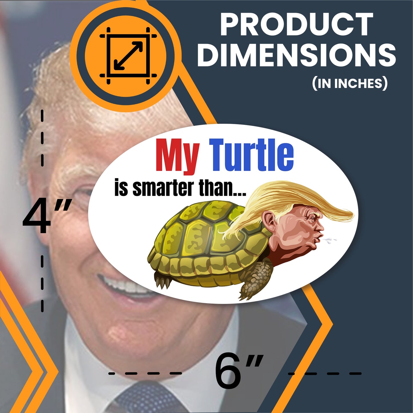 Magnet Me Up My Turtle is Smarter Than The President Trump Magnet Decal, 4x6 Inches Oval, Funny Anti-Trump Statement, Fridge, or Locker