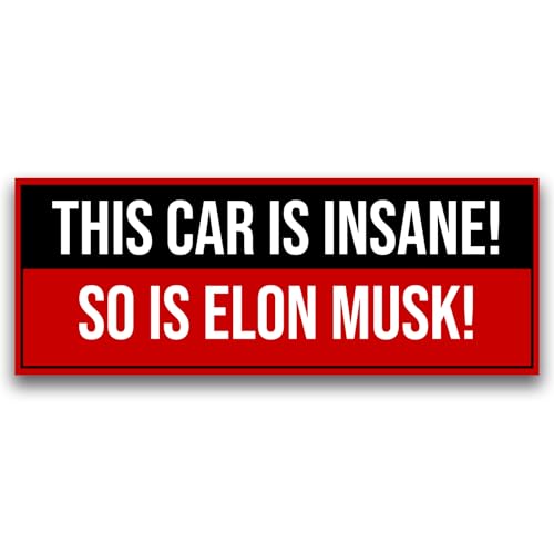 Magnet Me Up This Car is Insane So is Elon Musk Magnetic Decal– Funny Rectangle Car Magnet – 3x8 Inches, Full-Color Print, for Cars, Lockers, Fridge