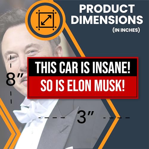 Magnet Me Up This Car is Insane So is Elon Musk Magnetic Decal– Funny Rectangle Car Magnet – 3x8 Inches, Full-Color Print, for Cars, Lockers, Fridge