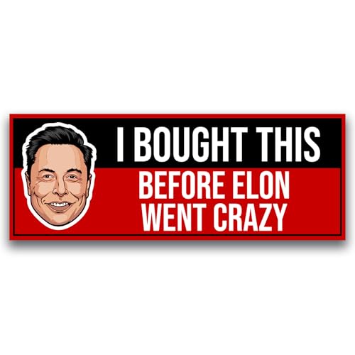 Magnet Me Up I Bought This Before Elon Went Crazy Car Magnet – Funny 3x8 Inch Bumper Magnetic Decal – Weatherproof, UV-Printed & Durable