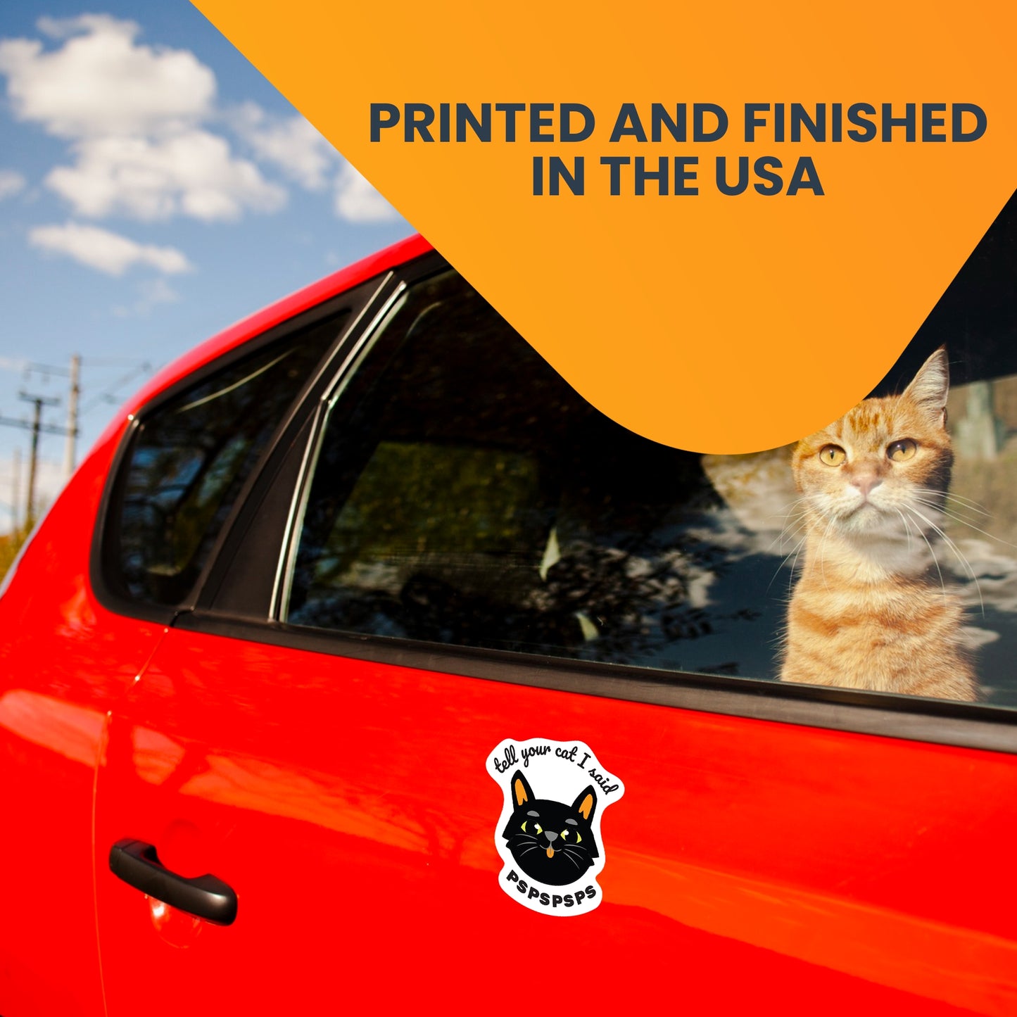 Magnet Me Up Tell Your Cat I Said PSPSPSPS Funny Cute Magnet Decal, 4.5x4.5 Heavy Duty Automotive Magnet for Car Truck Or Any Magnetic Surface, Perfect Humorous Gift for Cat Lovers, Made in USA