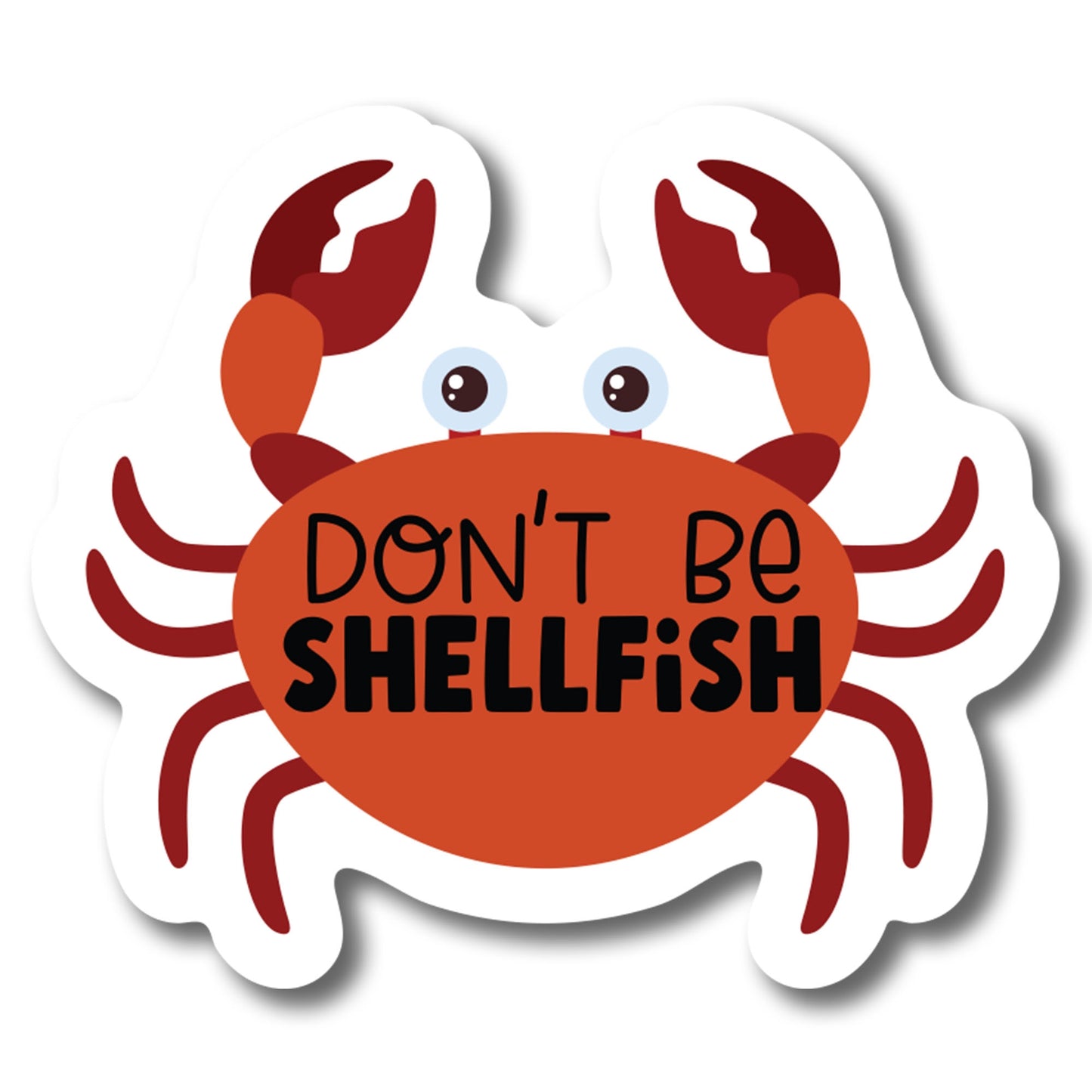 Magnet Me Up Don't Be Shellfish Magnet Decal, 4.5x5.5 Inch, Funny Cute Summer Seafood Joke Gag Gift, Automotive Magnet for Car, Truck, SUV, Tropical Summer Vibes, Crafted in USA