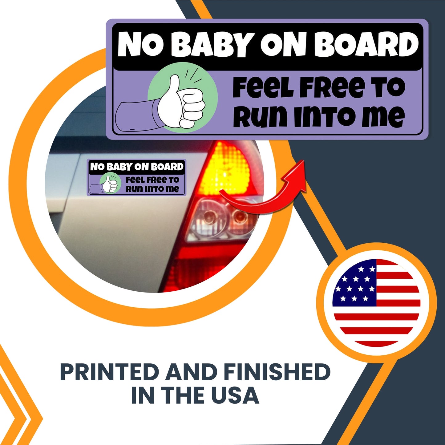 Magnet Me Up No Baby on Board - Feel Free to Crash into Me Magnet Decal, 3x8 inch, Funny Car Magnet, Humorously Sarcastic Weatherproof Auto Decoration for Cars, Trucks, Crafted in USA