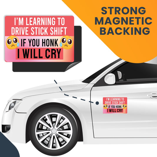 Magnet Me Up I'm Learning to Drive Stick Shift If You Honk I Will Cry Funny Driving Magnet Decal, 4x6 inch, Heavy Duty Automotive Magnet for Car Truck SUV