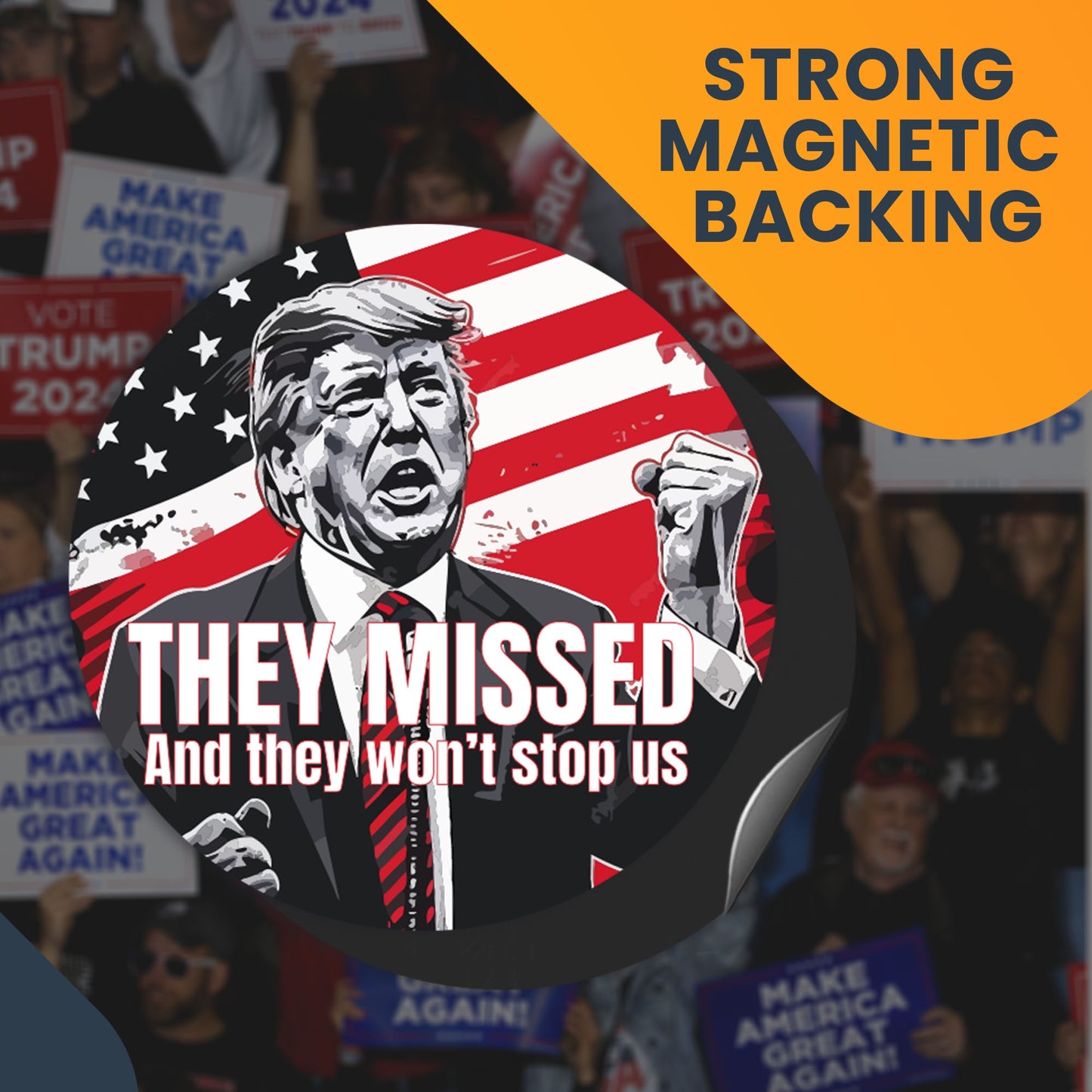 Magnet Me Up They Missed and They Won't Stop Us Republican Magnet Decal, 5 Inch Round, Support President Trump 2024, Never Surrender, Election Souvenir, any Magnetic Surface, Crafted in USA