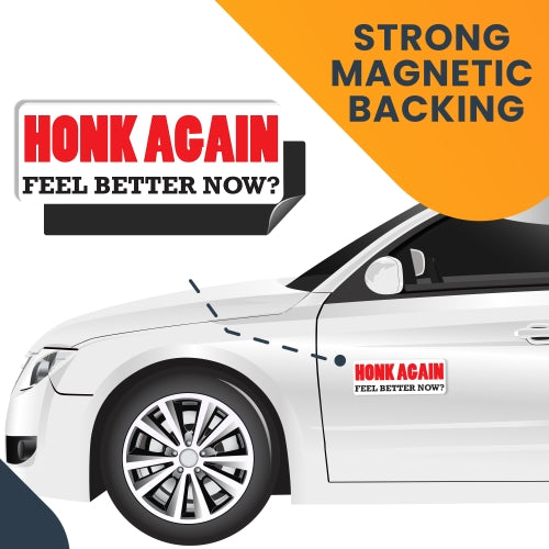 Honk Again Feel Better Now? Magnet 3x8" Decal Perfect for Car or Truck