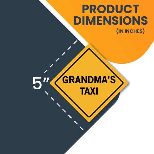 Grandma's Taxi Car Magnet Decal - 5 x 5 Heavy Duty for Car Truck SUV Waterproof