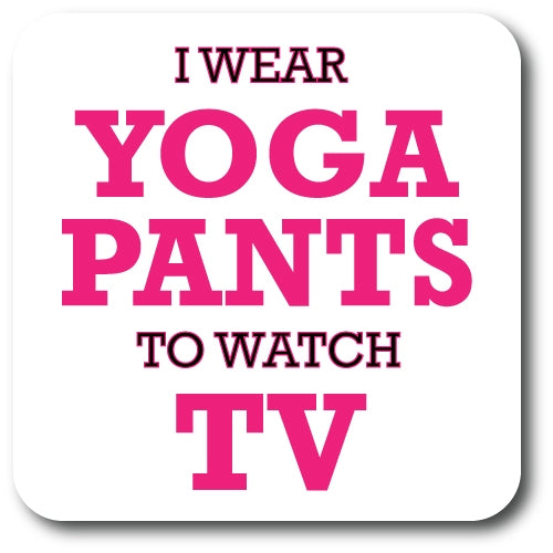 I Wear Yoga Pants to Watch TV Car Magnet Decal - 5 x 5 Heavy Duty for Car Truck SUV Waterproof …