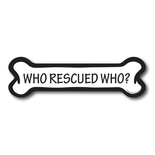 Who Rescued Who? Dog Bone Car Magnet By Magnet Me Up 2x7" Dog Bone Auto Truck Decal Magnet …