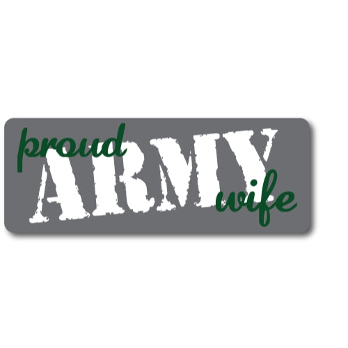 Proud Army Wife Magnet 3x8" Grey, Green and White Decal Perfect for Car or Truck